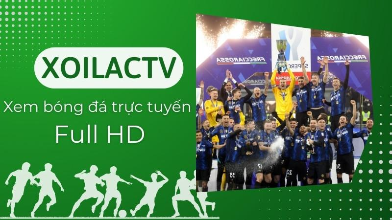 Xoilactv - Link xem bóng đá trực tuyến Full HD hôm nay
